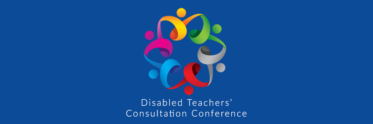 Disabled Teachers' Consultation Conference BANNER.png