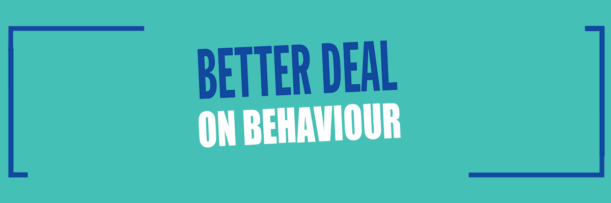 Better Deal on Behaviour CAROUSEL