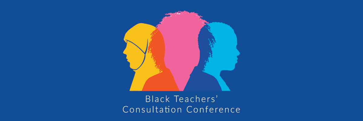 Black Teachers' Consultation Conference BANNER.png