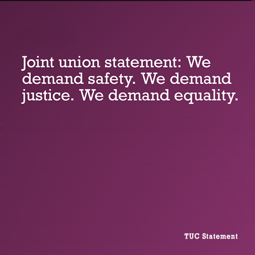 Joint TUC statement - We demand safety We demand justice We demand equality